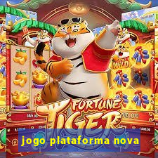 jogo plataforma nova